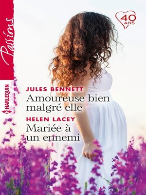 cover image of Amoureuse bien malgré elle--Mariée à un ennemi